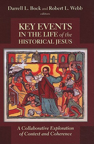Key Events in the Life of the Historical Jesus: A Collaborative Exploration of Context and Coherence (Wissenschaftliche Untersuchungen Zum Neuen Testament)
