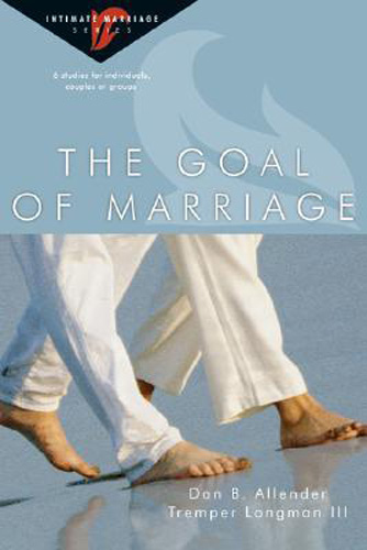 The Goal of Marriage: Creating Strength and Beauty in Your Marriage