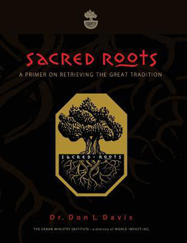 Sacred Roots: A Primer of Retrieving the Great Tradition