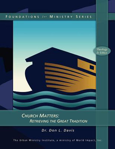 Foundations for Ministry Series: Church Matters: Retrieving the Great Tradition