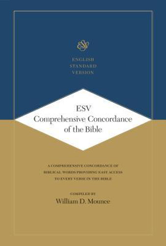 ESV Comprehensive Concordance of the Bible (a Comprehensive Concordance of Biblical Words Providing Easy Access to Every Verse in the Bible) (Bible Esv)
