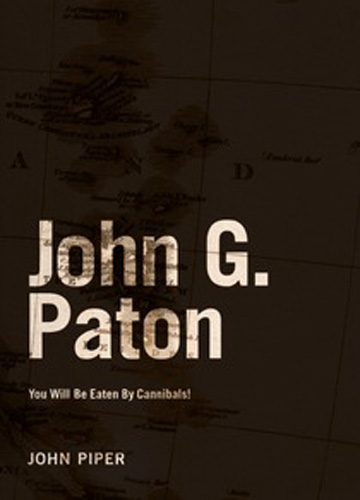 John G. Paton: You Will Be Eaten By Cannibals!