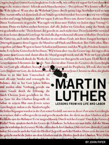 Martin Luther: Lessons From His Life and Labor