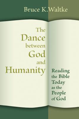 The Dance Between God and Humanity: Reading the Bible Today as the People of God