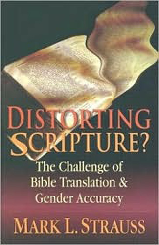 Distorting Scripture?: The Challenge of Bible Translation & Gender Accuracy