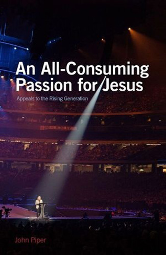 An All-Consuming Passion for Jesus: Appeals to the Rising Generation