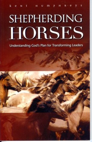 Shepherding Horses, Volume I (A Pastor's Guide to Equipping Workplace Leaders)