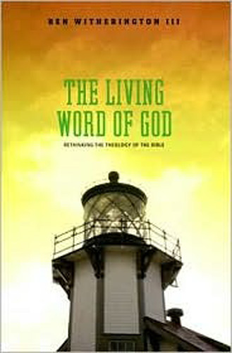 The Living Word of God: Rethinking the Theology of the Bible