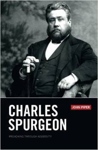 Charles Spurgeon: Preaching through Adversity