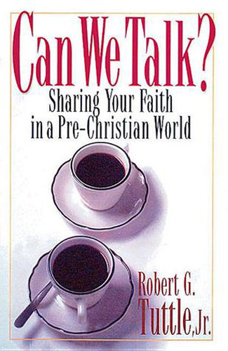 Can We Talk: Sharing Your Faith in a Pre-Christian World