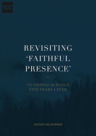 Revisiting 'Faithful Presence': To Change the World Five Years Later