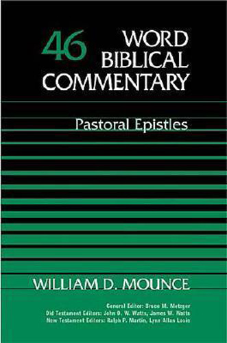 Pastoral Epistles, Volume 46 (46) (Word Biblical Commentary)