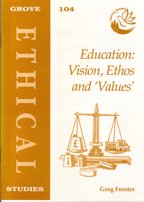 Education: Vision, Ethos and Values (Grove ethical studies)