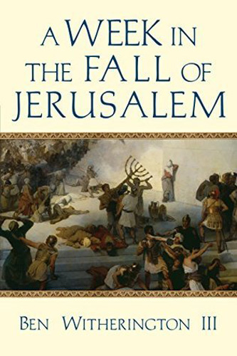 A Week in the Fall of Jerusalem (A Week in the Life Series)