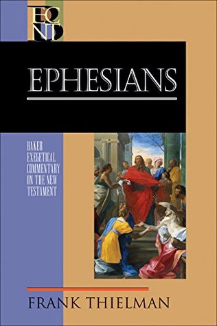 Ephesians (Baker Exegetical Commentary on the New Testament)