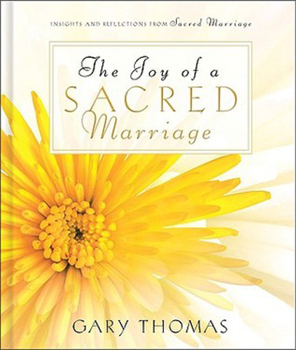 The Joy of a Sacred Marriage: Insights and Reflections from Sacred Marriage