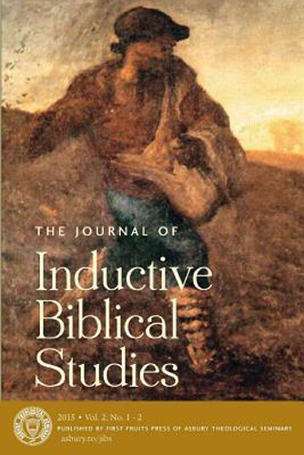 The Journal of Inductive Biblical Studies: Volume II Spring & Fall 2015