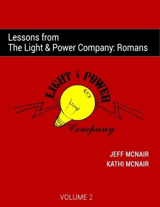 Lessons from the Light & Power Company: Romans