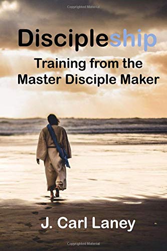 Discipleship: Training from the Master Disciple Maker