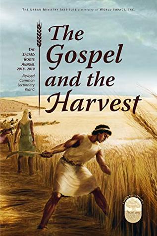 The Gospel and the Harvest: The Sacred Roots Annual 2018-2019