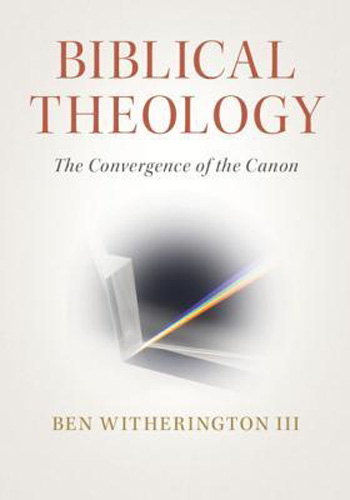 Biblical Theology: The Convergence of the Canon