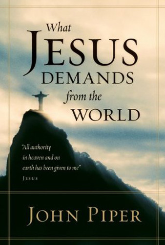 What Jesus Demands from the World (Paperback Edition)