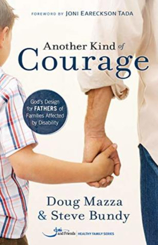 Another Kind Of Courage: God's Design For Fathers Of Families Affected By Disability