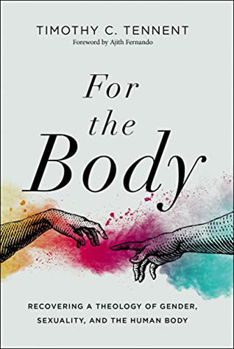 For the Body: Recovering a Theology of Gender, Sexuality, and the Human Body (Seedbed Resources)