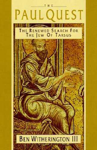 The Paul Quest: The Renewed Search for the Jew of Tarsus