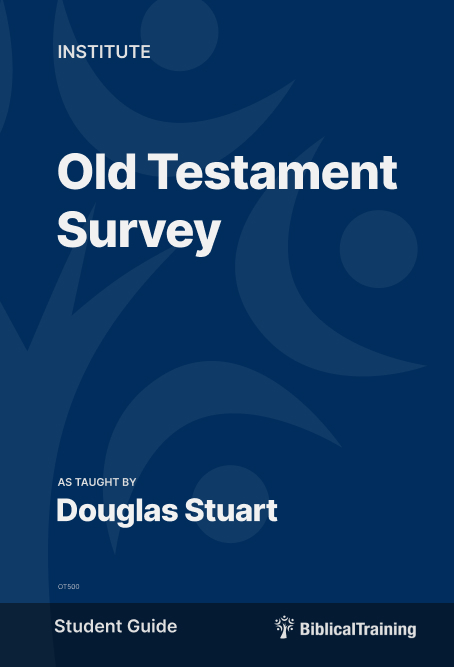 Old Testament Survey: Genesis-Malachi - Student Guide