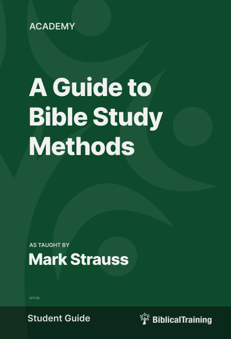 A Guide to Bible Study Methods - Bible Study