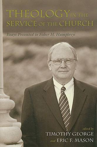 Theology in the Service of the Church: Essays Presented to Fisher H. Humphreys