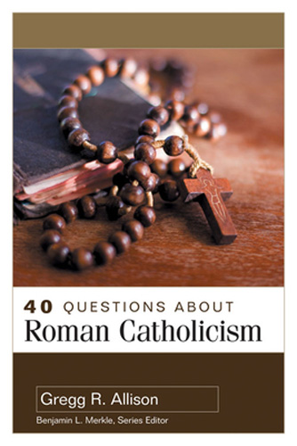 40 Questions About Roman Catholicism