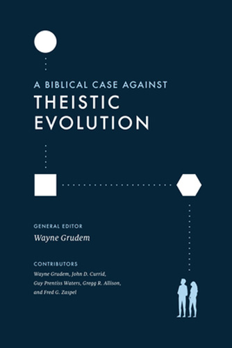 A Biblical Case Against Theistic Evolution: Is It Compatible with the Bible