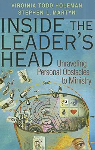 Inside the Leader's Head: Unraveling Personal Obstacles to Ministry