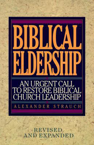Biblical Eldership: An Urgent Call to Restore Biblical Church
