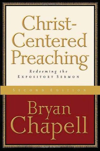 Christ-Centered Preaching (text only) 2nd(Second) edition by B. Chapell