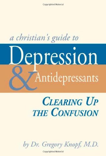 A Christian's Guide To Depression & Antidepressants