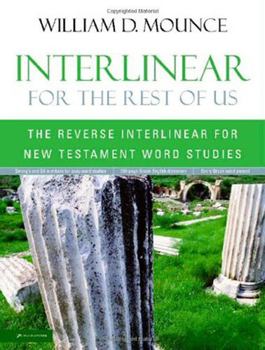 Interlinear for the Rest of Us: The Reverse Interlinear for New Testament Word Studies