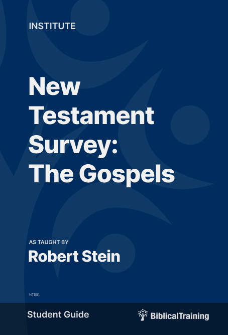 New Testament Survey: The Gospels - Student Guide